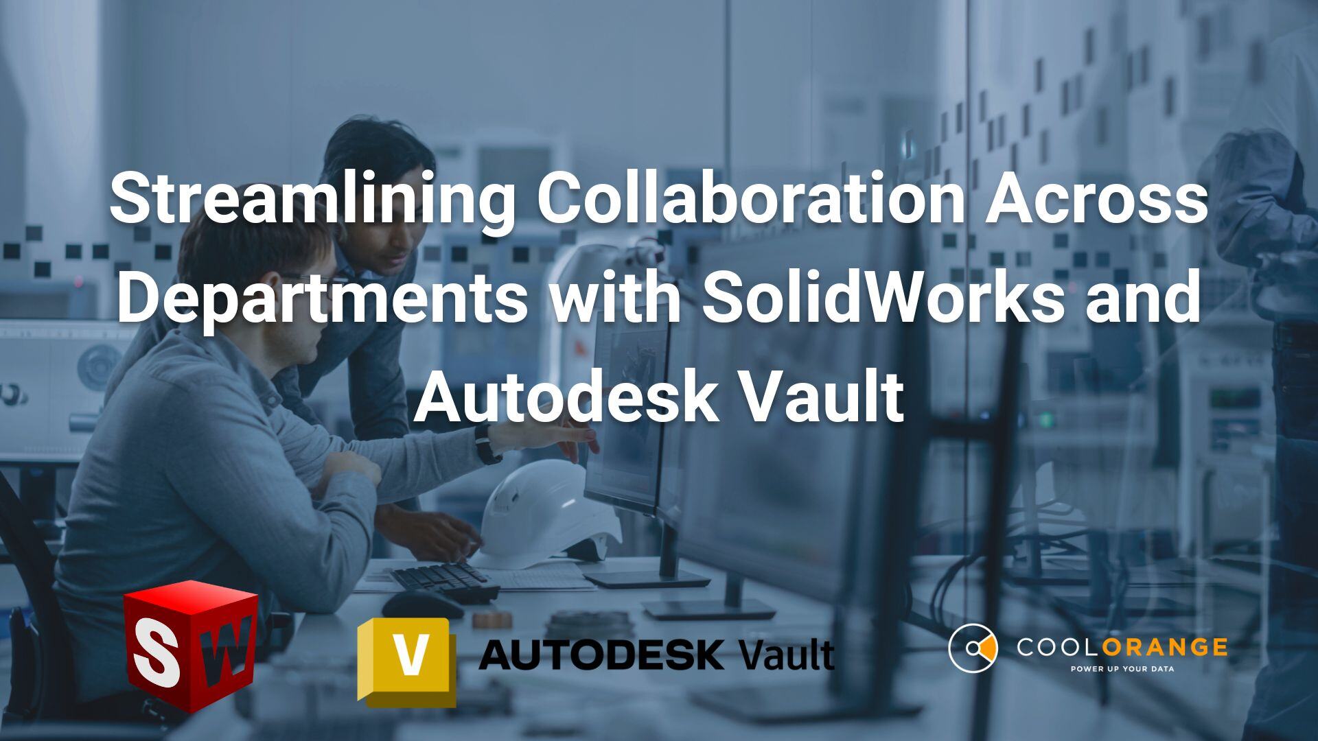 Rationalisierung der abteilungsübergreifenden Zusammenarbeit mit SolidWorks und Autodesk Vault